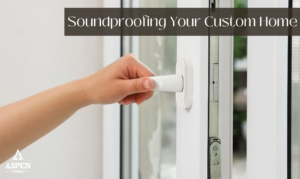 Soundproofing Your Custom Home: A Guide to Comfort and Privacy